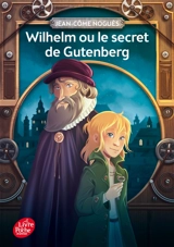 Wilhelm ou Le secret de Gutenberg - Jean-Côme Noguès