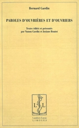Paroles d'ouvrières et d'ouvriers - Bernard Gardin