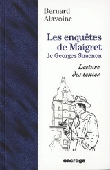 Les enquêtes de Maigret : de Georges Simenon - Bernard Alavoine