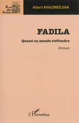Fadila : quand un monde s'effondre - Albert Khazinedjian