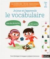 Je joue et j'apprends le vocabulaire, dès 3 ans : avec des devinettes et 30 cartes : pour développer le langage et préparer à la lecture - Cécile Zamorano