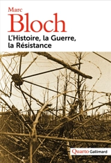 L'histoire, la guerre, la Résistance - Marc Bloch