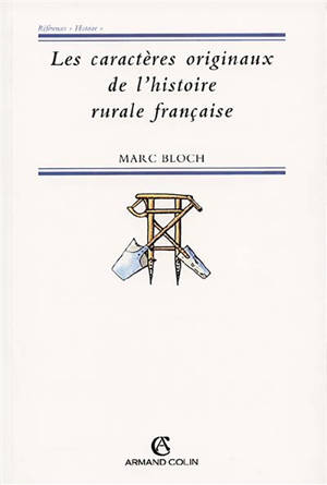 Les caractères originaux de l'histoire rurale française - Marc Bloch