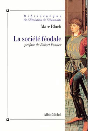 La Société féodale - Marc Bloch