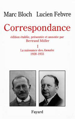 Correspondance. Vol. 1. 1928-1933 : Marc Bloch, Lucien Febvre et les Annales d'histoire économique et sociale - Marc Bloch