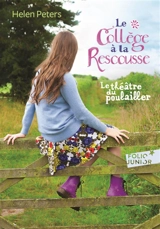 Le théâtre du poulailler. Vol. 2. Le collège à la rescousse - Helen Peters