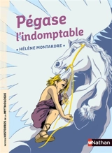 Pégase l'indomptable - Hélène Montardre