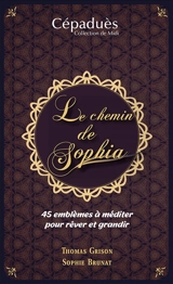 Le chemin de Sophia : 45 emblèmes à méditer pour rêver et grandir - Thomas Grison