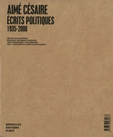 Aimé Césaire : écrits politiques : 1935-2008 - Aimé Césaire