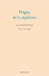 Magies de la répétition - Emmanuelle Prak-Derrington
