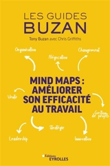 Mind maps : améliorer son efficacité au travail : organisation, négociation, gestion de projets, leadership, innovation, stratégie, vente, changement - Tony Buzan