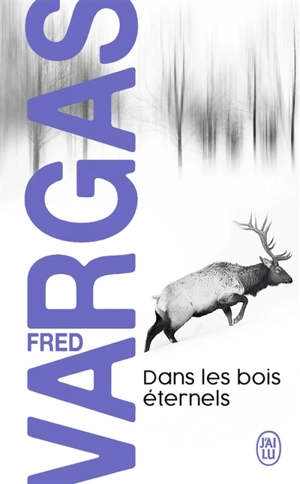 Dans les bois éternels - Fred Vargas