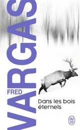 Dans les bois éternels - Fred Vargas