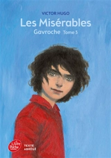 Les misérables. Vol. 3. Gavroche - Victor Hugo