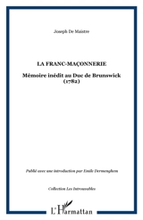 La Franc-maçonnerie : mémoire inédit au duc de Brunswick - Joseph de Maistre