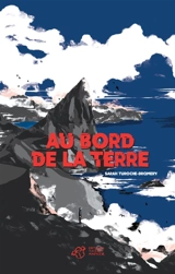 Au bord de la Terre - Sarah Turoche-Dromery