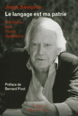 Le langage est ma patrie : entretiens avec Franck Apprederis - Jorge Semprun
