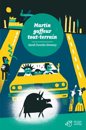 Martin, gaffeur tout-terrain - Sarah Turoche-Dromery