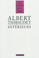 Intérieurs : Baudelaire, Fromentin, Amiel - Albert Thibaudet