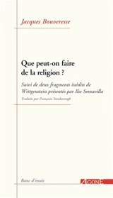 Que peut-on faire de la religion ? - Jacques Bouveresse