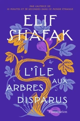 L'île aux arbres disparus - Elif Shafak