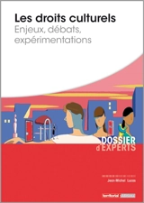 Les droits culturels : enjeux, débats, expérimentations - Jean-Michel Lucas