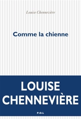 Comme la chienne - Louise Chennevière