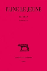 Lettres. Vol. 2. Livres IV-VI - Pline le Jeune