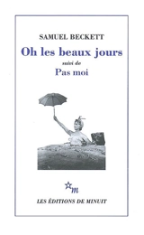 Oh les beaux jours. Pas moi - Samuel Beckett