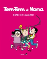 Tom-Tom et Nana. Vol. 06. Bande de sauvages ! - Jacqueline Cohen