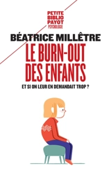Le burn-out des enfants : et si on leur en demandait trop ? - Béatrice Millêtre