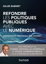 Refondre les politiques publiques avec le numérique : administration territoriale, Etat, citoyens - Gilles Babinet