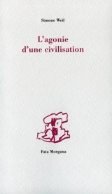 L'agonie d'une civilisation - Simone Weil
