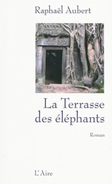La terrasse des éléphants - Raphaël Aubert