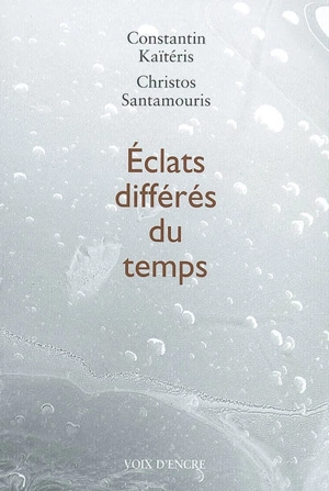 Eclats différés du temps - Constantin Kaïtéris