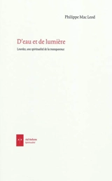 D'eau et de lumière : Lourdes, une spiritualité de la transparence - Philippe Mac Leod