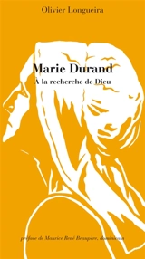 Marie Durand, la prisonnière de la tour de Constance ou Le combat pour la foi : d'après sa correspondance - Olivier Longueira