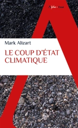 Le coup d'Etat climatique - Mark Alizart