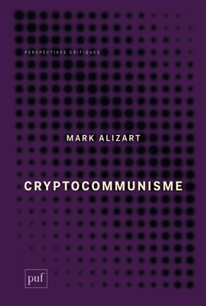 Cryptocommunisme - Mark Alizart