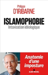 Islamophobie : intoxication idéologique - Philippe d' Iribarne