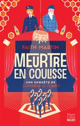 Une enquête de Loveday & Ryder. Meurtre en coulisse - Faith Martin
