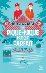 Une enquête de Loveday & Ryder. Vol. 2. Un pique-nique presque parfait - Faith Martin