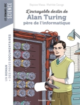 L'incroyable destin de Alan Turing, père de l'informatique - Baptiste Massa