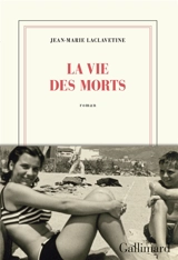 La vie des morts - Jean-Marie Laclavetine