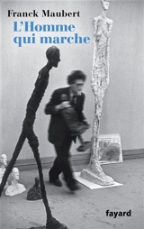 L'homme qui marche - Franck Maubert