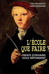 L'école, que faire ? : l'école, pourquoi ? Comment ? Que faire ? - Yves Rousselot