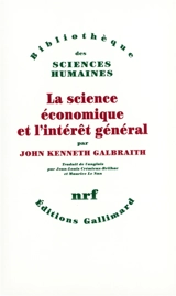 La Science économique et l'intérêt général - John Kenneth Galbraith