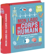 Mon labo du corps humain : découvre les merveilles de ton corps ! : 50 expériences scientifiques - Sally MacGill