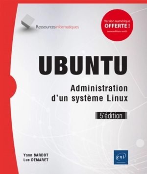 Ubuntu : administration d'un système Linux - Yann Bardot
