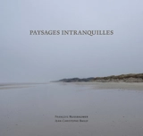 Paysages intranquilles - François Nussbaumer